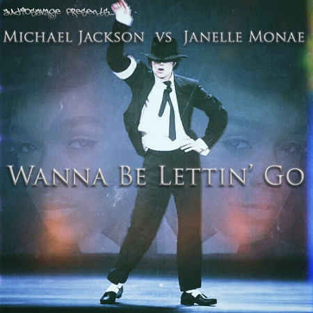Michael Jackson Janelle Monae Mash Up Wanna Be Letting Go, AudioSavage