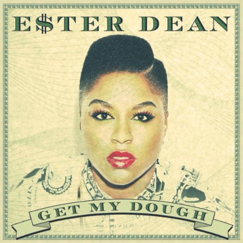 Ester Dean Get My Dough New Music