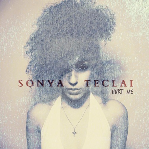 Sonya Teclai, Hurt Me